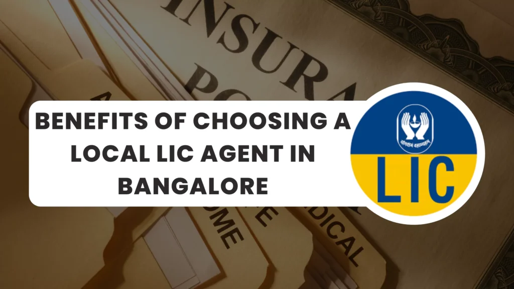 Local LIC Agent in Bangalore