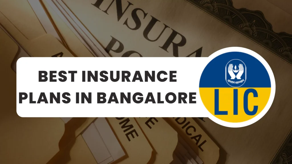 Best Insurance Plans in Bangalore