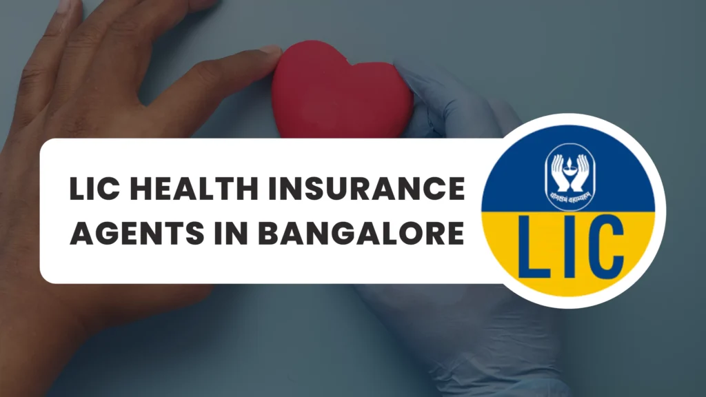 LIC Health Insurance Agents in Bangalore
